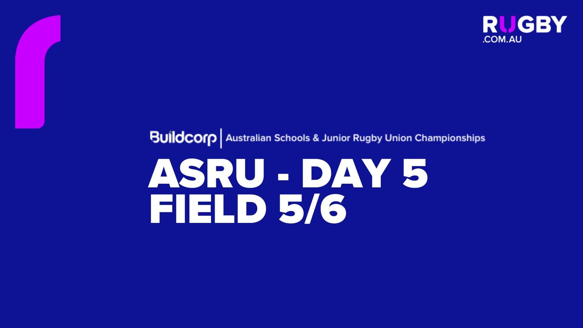 Day 5 - Field 5/6 - Buildcorp Australian Schools & Junior Rugby Union Championships