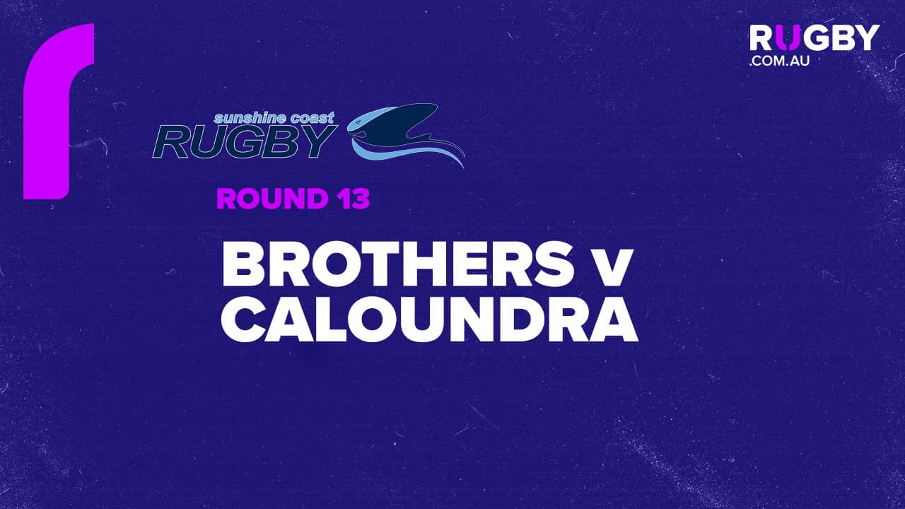 SCRU Round 13 - Brothers vs Caloundra